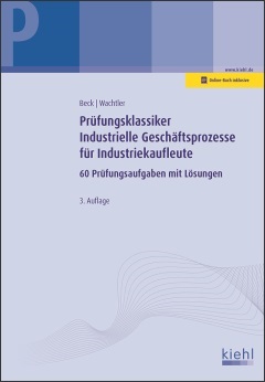 Prüfungsklassiker Industrielle Geschäftsprozesse für Industriekaufleute