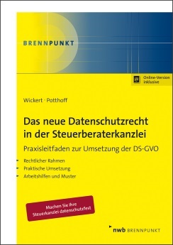 Das neue Datenschutzrecht in der Steuerberaterkanzlei: Praxisleitfaden zur Umsetzung der DS-GVO