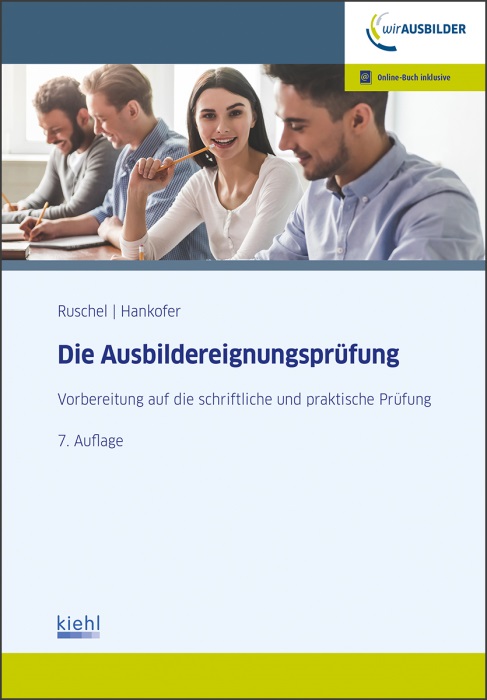 Die Ausbildereignungsprüfung Vorbereitung auf die schriftliche und praktische Prüfung