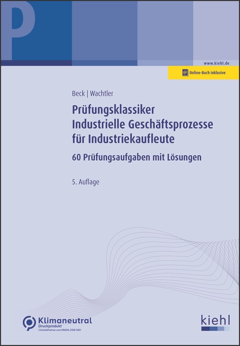 Prüfungsklassiker Industrielle Geschäftsprozesse für Industriekaufleute
